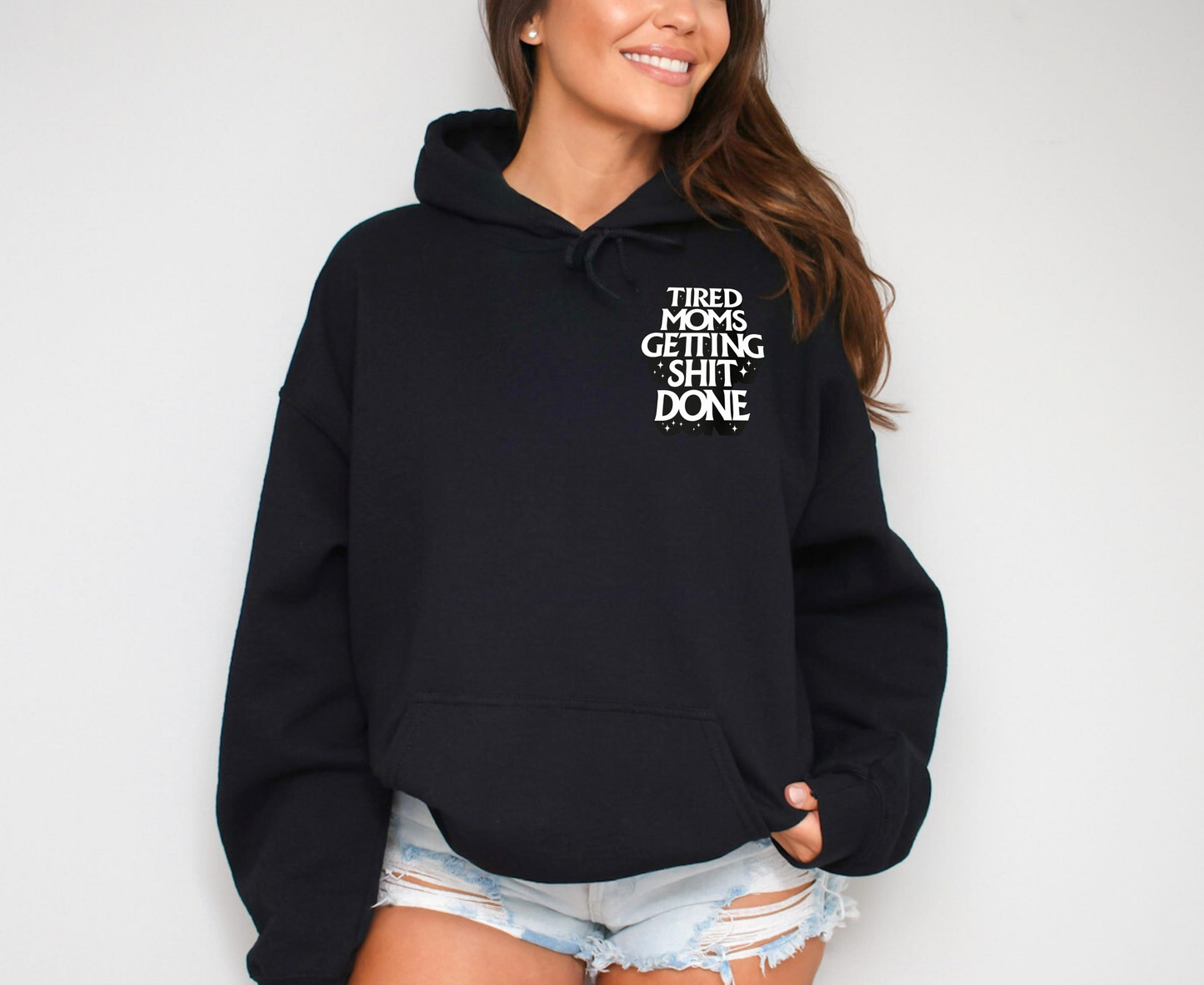 TIRED MOMS GETTING SHIT DONE - UNISEX BLACK HOODIE