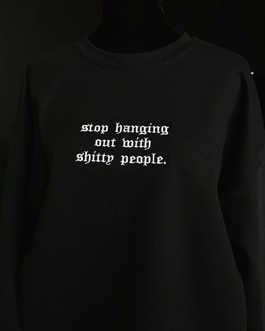 STOP HANGING OUT - UNISEX BLACK CREW (EMBROIDERED)