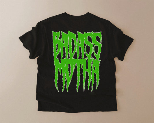 BADASS MOTHA (NEW SPOOKY COLLECTION) - UNISEX TEE (GREEN)